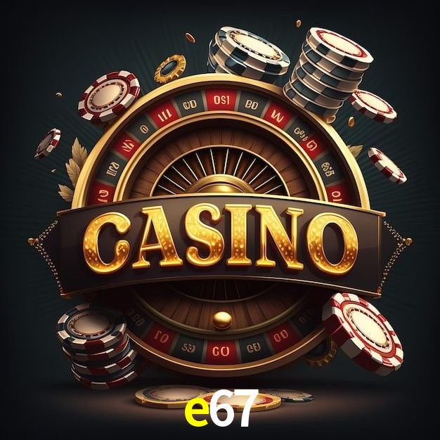 e67 bet